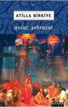 Anlat. Şehrazat - Atilla Birkiye - Özgür Yayınları
