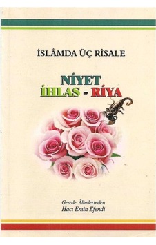 İslamda Üç Risale Niyet İhlas Riya - Hacı Emin Efendi