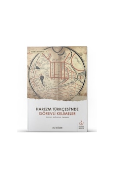 Harezm Türkçesi'nde Görevli Kelimeler  - Edatlar  - Bağlaçlar  - Ünlemler  - Ali Sözer  - Nizamiye Akademi