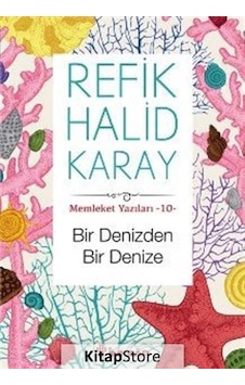 Memleket Yazıları 10 - Bir Denizden Bir Denize - Refik Halid Karay - İnkılap Kitabevi Memleket Yazıları 10 - Bir Denizden Bir Denize - Refik Halid Karay - İnkılap Kitabevi