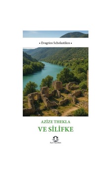 Azize Thekla Ve Silifke / Evagrios Scholastikos Azize Thekla Ve Silifke / Evagrios Scholastikos