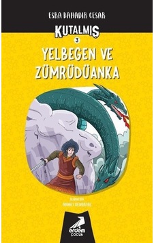 Kutalmış - Yelbegen Ve Zümrüdüanka / Esra Bahadır Cesar