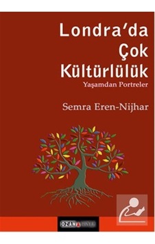 Londra'da Çok Kültürlülük - Semra Eren Nijhar - Ozan Yayıncılık