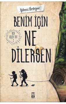 Benim İçin Ne Dilersen - Yılmaz Erdoğan - Genç Timaş Benim İçin Ne Dilersen - Yılmaz Erdoğan - Genç Timaş