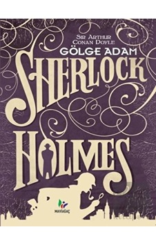 Sherlock Holmes-Gölge Adam - Sir Arthur Conan Doyle - Mavi Ağaç Sherlock Holmes-Gölge Adam - Sir Arthur Conan Doyle - Mavi Ağaç
