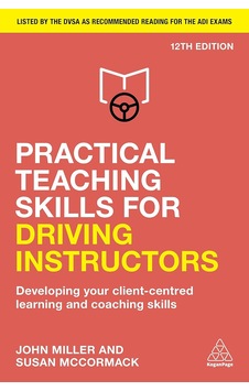 Practical Teaching Skills For Driving Instructors: Developing Your Client-centred Learning And Coaching Skills Practical Teaching Skills For Driving Instructors: Developing Your Client-centred Learning And Coaching Skills