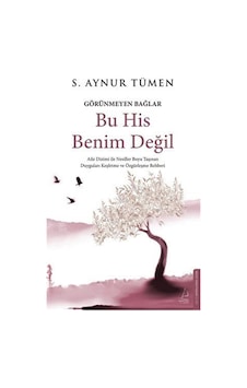 Bu His Benim Değil / S. Aynur Tümen