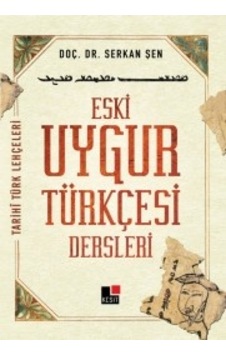 Eski Uygur Türkçesi - Serkan Şen - Kesit Yayınları Eski Uygur Türkçesi - Serkan Şen - Kesit Yayınları