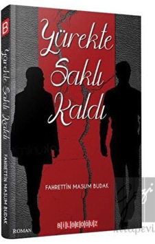 Yürekte Saklı Kaldı - Fahrettin Masum Budak - Bilgeoğuz Yayınları