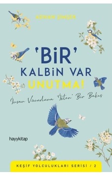 Bir Kalbin Var Unutma-Keşif Yolculukları Serisi 2 - Adnan Şimşek - Hayykitap Bir Kalbin Var Unutma-Keşif Yolculukları Serisi 2 - Adnan Şimşek - Hayykitap