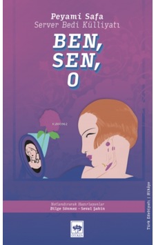 Ben Sen O - Server Bedi Külliyatı - Peyami Safa - Ötüken Neşriyat Ben Sen O - Server Bedi Külliyatı - Peyami Safa - Ötüken Neşriyat