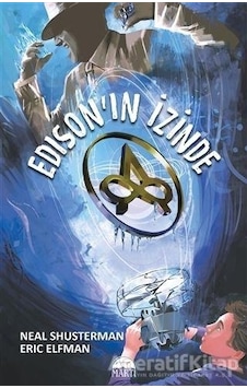 Edison'un İzinde - Eric Elfman - Neal Shusterman - Martı Yayınları Edison'un İzinde - Eric Elfman - Neal Shusterman - Martı Yayınları