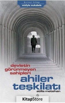 Devletin Görünmeyen Sahipleri Ahiler Teşkilatı / Atilla Metehan