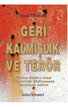 Geri Kalmışlık ve Terör - İsmail Tokalak - Doğu Kitabevi