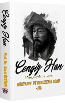 Cengiz Han Mançuryalı Timuçin / Şevki Özbilen Cengiz Han Mançuryalı Timuçin / Şevki Özbilen