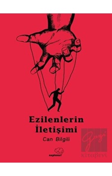 Ezilenlerin İletişimi - Can Bilgili - Sapiens Ezilenlerin İletişimi - Can Bilgili - Sapiens