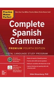 Complete Spanish Grammar. Premium Fourth Edition Complete Spanish Grammar. Premium Fourth Edition