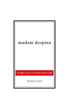 Madam Despina Yüzüğün Laneti Ve Denizden Gelen Çığlık - İbrahim Çenet Madam Despina Yüzüğün Laneti Ve Denizden Gelen Çığlık - İbrahim Çenet