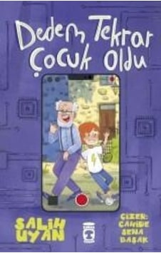 Dedem Tekrar Çocuk Oldu - Salih Uyan - Timaş Çocuk Dedem Tekrar Çocuk Oldu - Salih Uyan - Timaş Çocuk