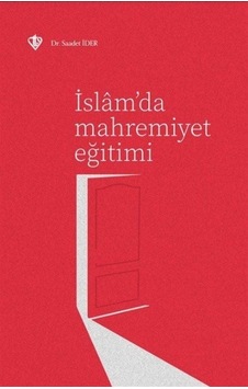 İslam'da Mahremiyet Eğitimi - Saadet İder - Türkiye Diyanet Vakfı Yayınları