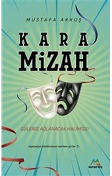 Kara Mizah - Toplumsal Dertlerimize Merhem Şiirler 3 Kara Mizah - Toplumsal Dertlerimize Merhem Şiirler 3