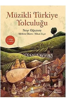 Müzikli Türkiye Yolculuğu: 7 Bölge 21 Türkü Müzikli Türkiye Yolculuğu: 7 Bölge 21 Türkü