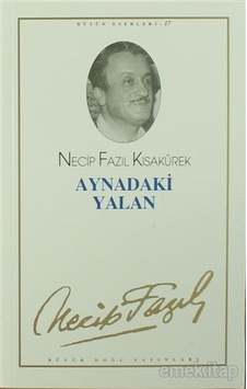 Aynadaki Yalan - Necip Fazıl Kısakürek - Büyük Doğu Yayınevi
