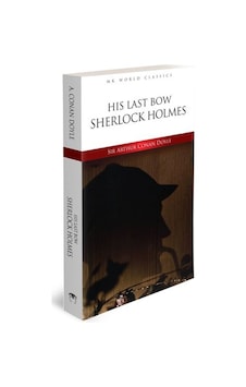 His Last Bow - İngilizce Klasik Roman - Sir Arthur Conan Doyle - MK Publications His Last Bow - İngilizce Klasik Roman - Sir Arthur Conan Doyle - MK Publications