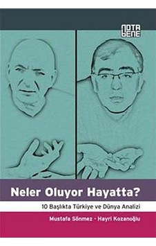 Neler Oluyor Hayatta? - Hayri Kozanoğlu - Mustafa Sönmez - Nota Bene Yayınları Neler Oluyor Hayatta? - Hayri Kozanoğlu - Mustafa Sönmez - Nota Bene Yayınları