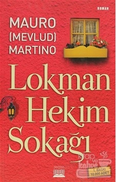Lokman Hekim Sokağı - Mauro (Mevlud) Martino - Anatolia Kültür Lokman Hekim Sokağı - Mauro (Mevlud) Martino - Anatolia Kültür