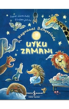 Hayvanat Bahçesinde Uyku Zamanı - Sophie Schoenwald - İş Bankası Kültür Yayınları Hayvanat Bahçesinde Uyku Zamanı - Sophie Schoenwald - İş Bankası Kültür Yayınları