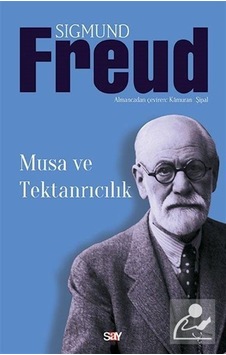 Musa Ve Tektanrıcılık / Sigmund Freud Musa Ve Tektanrıcılık / Sigmund Freud