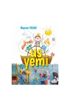 Us Yemi Bilmeceler Tekerlemeler Şaşırtma Ve Sayışmacalar - Bayram Yelen - Kültür Ajans Tanıtım ve Organizasyo Us Yemi Bilmeceler Tekerlemeler Şaşırtma Ve Sayışmacalar - Bayram Yelen - Kültür Ajans Tanıtım ve Organizasyo