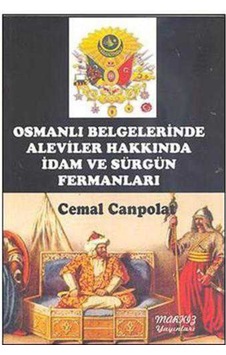 Osmanlı Belgelerinde Aleviler Hakkında Idam Ve Sürgün Fermanları
