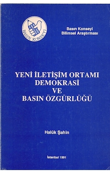 Yeni İletişim Ortamı Demokrasi ve Basın Özgürlüğü Yeni İletişim Ortamı Demokrasi ve Basın Özgürlüğü