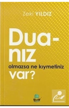 Duanız Olmazsa Ne Kıymetiniz var? - Zeki Yıldız - Yafes Yayınları