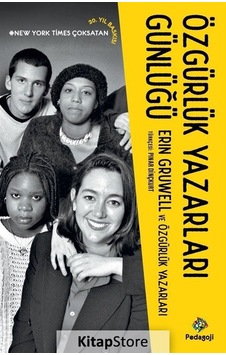 Özgürlük Yazarları Günlüğü - Erin Gruwell - Selma Altıntaş Bursalıoğlu - Pedagoji Özgürlük Yazarları Günlüğü - Erin Gruwell - Selma Altıntaş Bursalıoğlu - Pedagoji