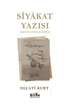 Siyakat Yazısı-Metin Çözümlemeli - Necati Kurt - Bilge Kültür Sanat