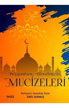 Sevgili Peygamberimizin Hayatı - İdris Durmuş - Veciz Yayınları