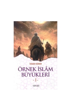 Örnek İslam Büyükleri 1 / İhsan Kerem Örnek İslam Büyükleri 1 / İhsan Kerem