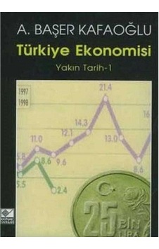 Türkiye Ekonomisi Yakın Tarih 1 - A. Başer Kafaoğlu İmzalı Ve İthaflı 1.baskı Türkiye Ekonomisi Yakın Tarih 1 - A. Başer Kafaoğlu İmzalı Ve İthaflı 1.baskı