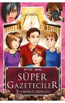 Süper Gazeteciler 3 - Likörlü Çikolata - Aytül Akal Süper Gazeteciler 3 - Likörlü Çikolata - Aytül Akal