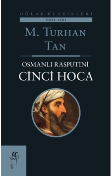 Osmanlı Rasputin'i Cinci Hoca - M. Turhan Tan - Oğlak Yayıncılık Osmanlı Rasputin'i Cinci Hoca - M. Turhan Tan - Oğlak Yayıncılık