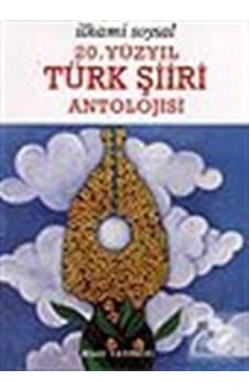 20.Yüzyıl Türk Şiiri Antolojisi - İlhami Soysal - Bilgi Yayınevi 20.Yüzyıl Türk Şiiri Antolojisi - İlhami Soysal - Bilgi Yayınevi
