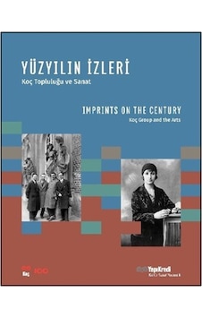 Yüzyılın İzleri - Koç Topluluğu Ve Sanat & Imprints On The Cen...