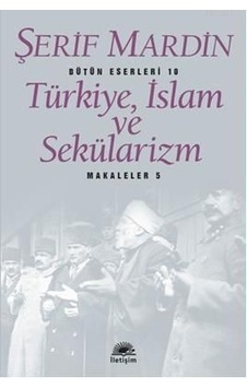 Türkiye Islam Ve Sekülarizm Şerif Mardin Iletişim Türkiye Islam Ve Sekülarizm Şerif Mardin Iletişim