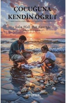 Çocuğuna Kendin Öğret / John Holt Çocuğuna Kendin Öğret / John Holt