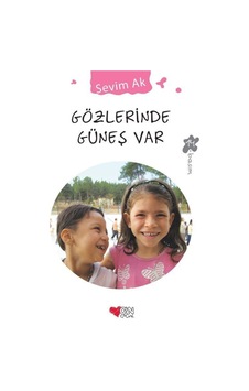 Gözlerinde Güneş Var - Sevim Ak - Can Çocuk Yayınları Gözlerinde Güneş Var - Sevim Ak - Can Çocuk Yayınları