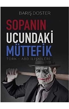 Sopanın Ucundaki Müttefik Türk-abd İlişkileri İlk Baskı 2016