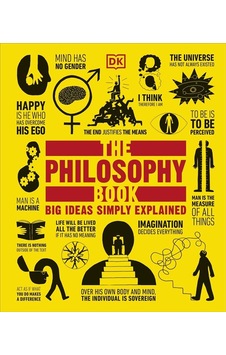 The Philosophy Book - Big Ideas Simply Explained The Philosophy Book - Big Ideas Simply Explained
